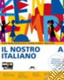 Il nostro italiano. Volume A. Schedario. Volume B. INVALSI. Per la Scuola media. Con CD-ROM. Con espansione online libro di Centra Maria, Setti Raffaella, Stefanelli Stefania