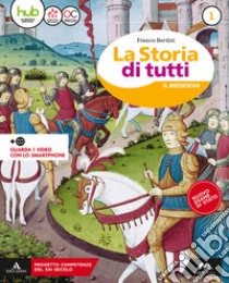 La storia di tutti. Didattica inclusiva. Per la Scuola media. Con e-book. Con espansione online libro di BERTINI FRANCO  