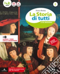 La storia di tutti. Didattica inclusiva. Per la Scuola media. Con e-book. Con espansione online libro di BERTINI FRANCO  