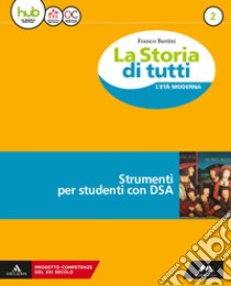 La storia di tutti. Didattica inclusiva. Per la Scuola media. Con e-book. Con espansione online libro di Bertini Franco