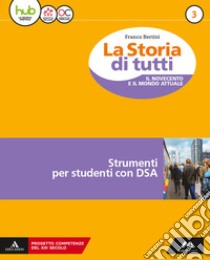 La storia di tutti. Didattica inclusiva. Per la Scuola media. Con e-book. Con espansione online libro di Bertini Franco