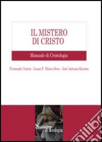 Il mistero di Cristo. Manuale di cristologia libro di Ocáriz Fernando; Mateo Seco Lucas F.; Riestra José A.