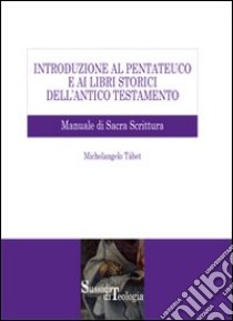 Introduzione al Pentateuco e ai libri storici dell'Antico Testamento libro di Tábet Michelangelo