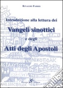 Introduzione alla lettura dei vangeli sinottici e degli Atti degli Apostoli libro di Fabris Rinaldo