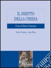 Il diritto della Chiesa. Corso di diritto canonico libro di Cenalmor Daniel; Miras Jorge