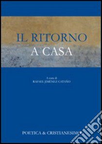 Il ritorno a casa libro di Jiménez Cataño R. (cur.)