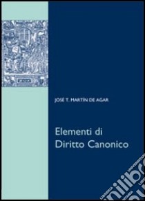 Elementi di diritto canonico libro di Martín de Agar J. Tomás