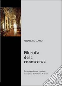 Filosofia della conoscenza libro di Llano Alejandro; Ascheri V. (cur.)