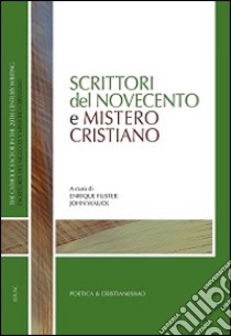 Scrittori del Novecento e mistero cristiano libro di Fuster Enrique; Wauck John