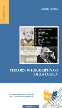 Percorsi interdisciplinari della logica libro di Strumia Alberto