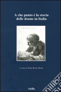 A che punto è la storia delle donne in Italia libro di Rossi Doria A. (cur.)