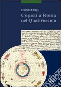 Copisti a Roma nel Quattrocento libro di Caldelli Elisabetta