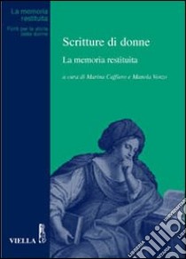 Scritture di donne. La memoria restituita libro di Caffiero M. (cur.); Venzo M. I. (cur.)