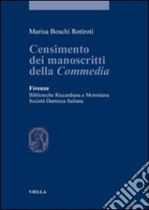 Censimento dei manoscritti della commedia. Firenze, biblioteche Riccardiana e Moreniana. Società dantesca italiana libro di Boschi Rotiroti Marisa