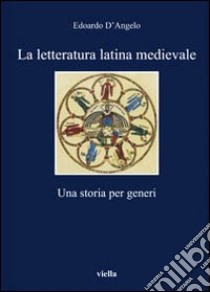 La letteratura latina medievale libro di D'Angelo Edoardo