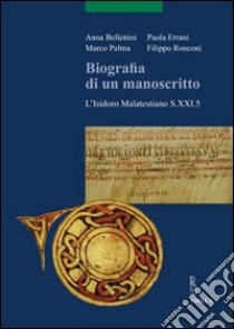 Biografia di un manoscritto. L'Isidoro malatestiano S.21.5. Con CD-ROM libro