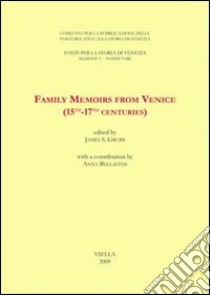 Family memoirs from Venice (15th-17th centuries). Ediz. italiana libro di Grubb J. S. (cur.)