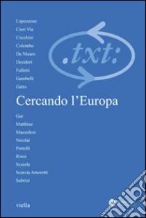 Critica del testo. Vol. 13/3: Cercando l'Europa libro di Paradisi G. (cur.); Punzi A. (cur.); Tomassetti I. (cur.)