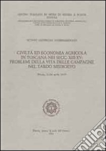 Civiltà ed economia agricola in Toscana nei secoli XIII-XV. Problemi della vita delle campagne nel tardo medioevo. Atti dell'8° Convegno internazionale... (1977) libro