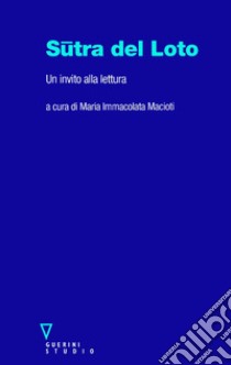 Sutra del loto. Un invito alla lettura libro di Macioti M. I. (cur.)