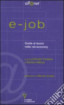 E-job. Guida al lavoro nella net-economy libro