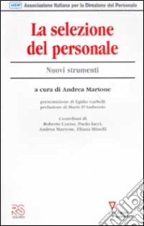 La selezione del personale. Nuovi strumenti libro di Martone A. (cur.)