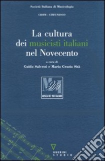 La cultura dei musicisti italiani nel Novecento libro di Salvetti G. (cur.); Sità M. G. (cur.)