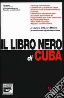 Il libro nero di Cuba libro di Reporters sans frontières (cur.)