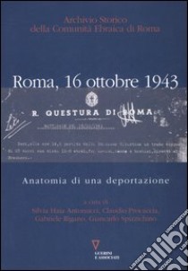 Roma, 16 ottobre 1943. Anatomia di una deportazione. Con CD audio libro