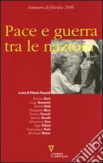 Pace e guerra tra le nazioni. Seconda navigazione. Annuario di filosofia 2006 libro di Possenti V. (cur.)