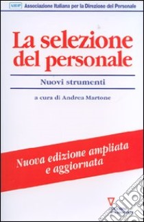 La selezione del personale. Nuovi strumenti libro di Martone A. (cur.)