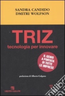 Triz. Tecnologia per innovare libro di Candido Sandra; Wolfson Dmitri