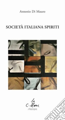 Società italiana spiriti libro di Di Mauro Antonio; Cucchi M. (cur.)