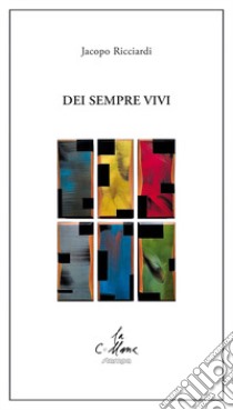 Dei sempre vivi libro di Ricciardi Jacopo; Cucchi M. (cur.)