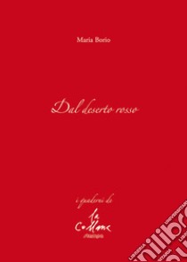 Dal deserto rosso libro di Borio Maria; Cucchi M. (cur.)