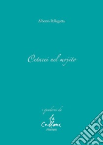 Cetacei nel mojito libro di Pellegatta Alberto; Cucchi M. (cur.)