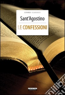 Le confessioni. Ediz. integrale. Con Segnalibro libro di Agostino (sant')