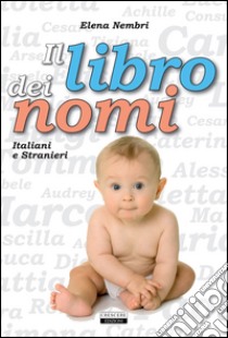 Il libro dei nomi italiani e stranieri libro