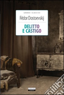 Delitto e castigo. Ediz. integrale. Con Segnalibro libro di Dostoevskij Fëdor