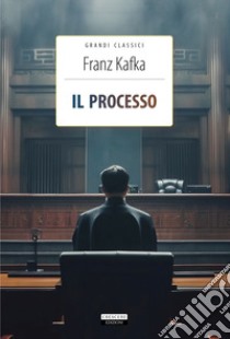 Il processo. Ediz. integrale. Con Segnalibro libro di Kafka Franz