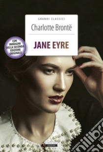 Jane Eyre. Ediz. integrale. Con Segnalibro libro di Brontë Charlotte