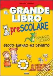 Il grande libro prescolare libro di Costa Elena, Doniselli Lilli