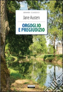 Orgoglio e pregiudizio. Ediz. integrale. Con Segnalibro libro di Austen Jane