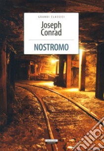 Nostromo. Ediz. integrale libro di Conrad Joseph