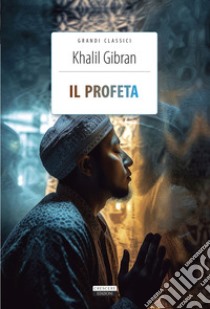 Il profeta. Ediz. integrale. Con Segnalibro libro di Gibran Kahlil