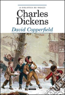 David Copperfield. Ediz. integrale libro di Dickens Charles