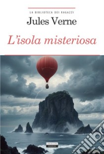 L'isola misteriosa. Ediz. integrale. Con Segnalibro libro di Verne Jules