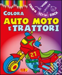 Colora auto, moto e trattori. Ediz. illustrata libro