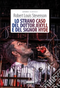 Lo strano caso del dottor Jekyll e del signor Hyde. Ediz. integrale. Con Segnalibro libro di Stevenson Robert Louis; Büchi A. (cur.)