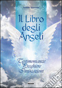 Il libro degli angeli libro di Simonetti Amedeo